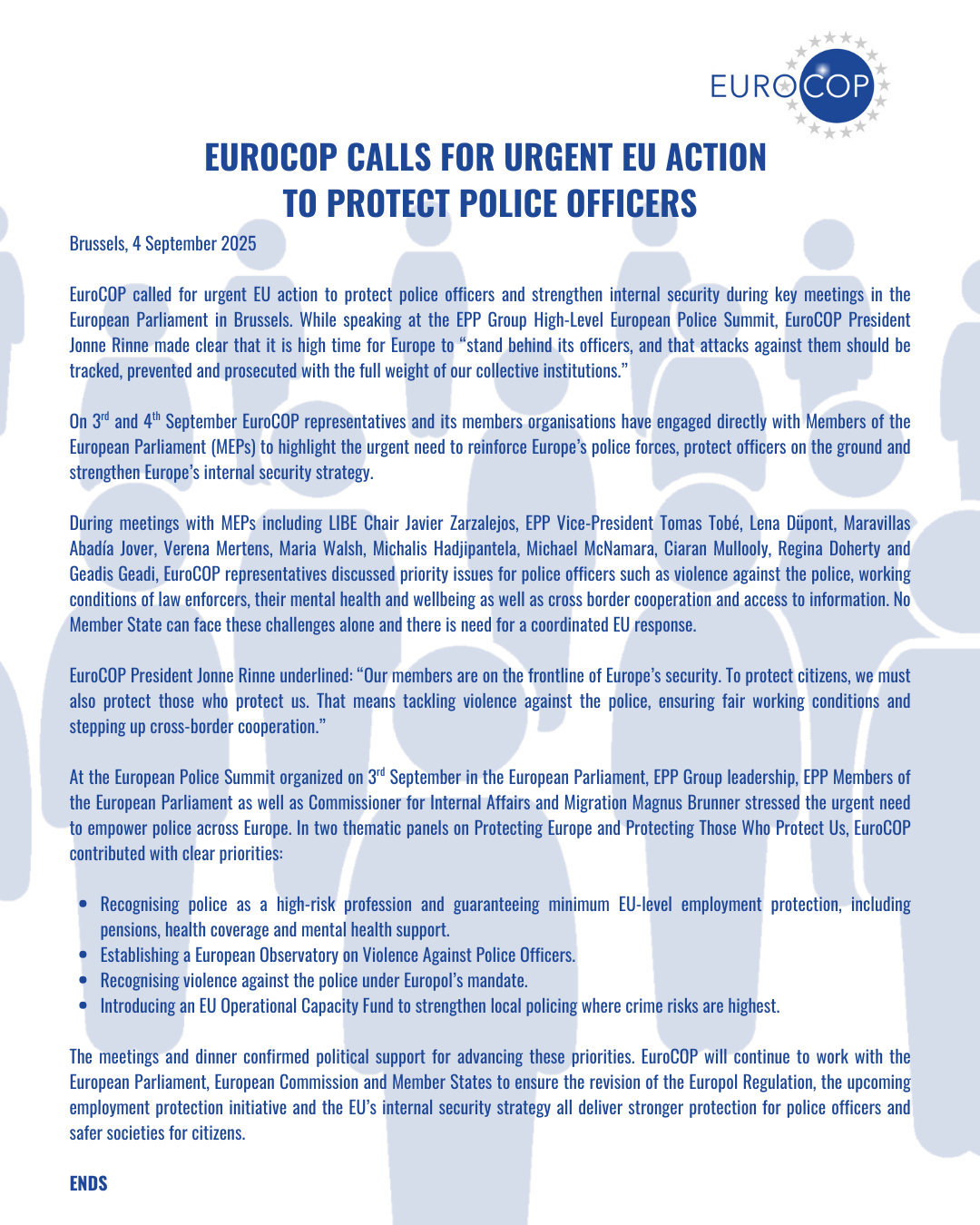 EuroCOP calls for urgent EU action to protect police officers For media enquiries please contact Nigel Dennis contact@eurocop-police.org and Dan Wolff dan.wolff@eurotran.eu