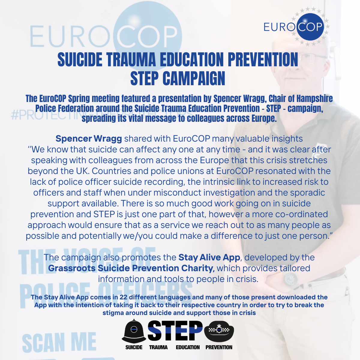 The EuroCOP Spring meeting featured a presentation by Spencer Wragg, Chair of Hampshire Police Federation around The Suicide Trauma Education Prevention – STEP – campaign, spreading its vital message to colleagues across Europe