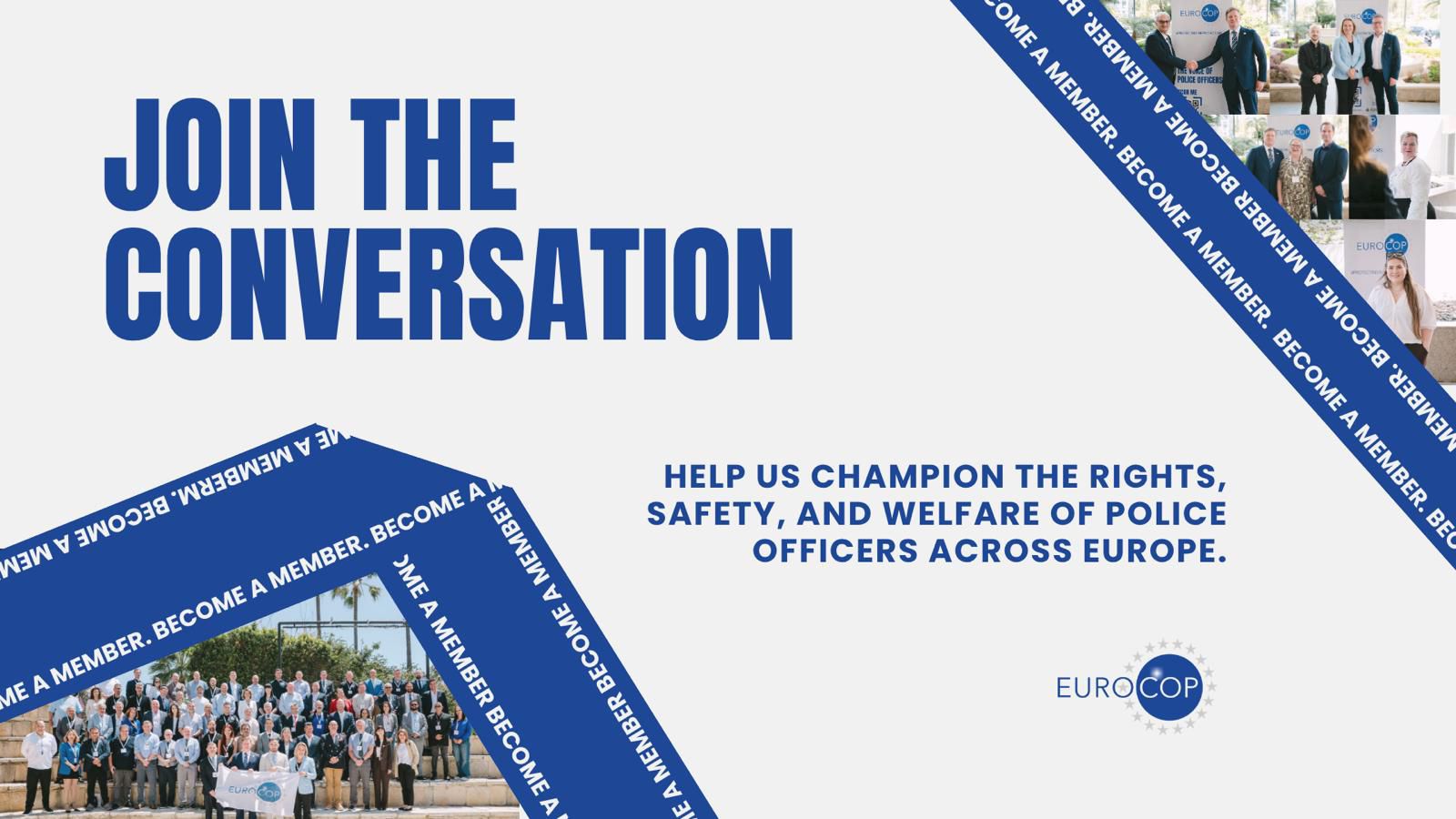 EuroCOP brings police federations and unions from across Europe together to share experiences, learn from one another and champion the rights, safety and welfare of the officers we represent.